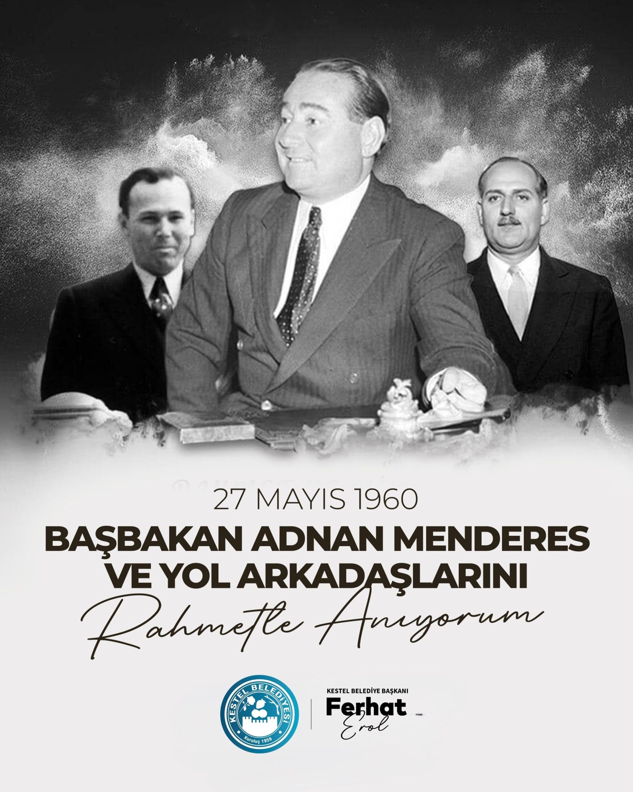 Merhum Başbakanımız Adnan Menderes’i saygı ve rahmetle yad ediyorum.